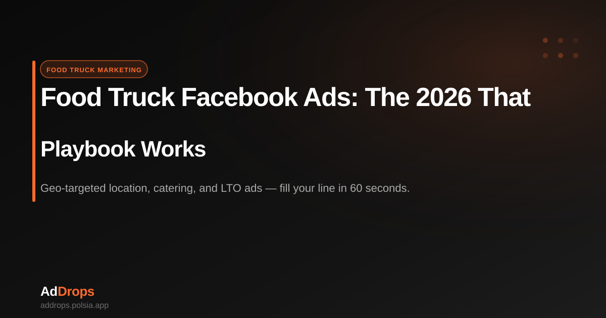 Food truck Facebook and Instagram ad example generated with AdDrops — geo-targeted location and catering ads